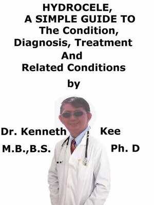 cover image of Hydrocele, a Simple Guide to the Condition, Diagnosis, Treatment and Related Conditions